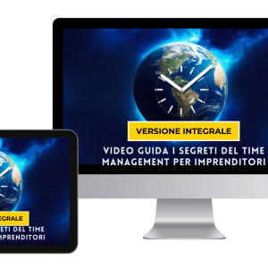 Video Guida Integrale "I Segreti del Time Management"
